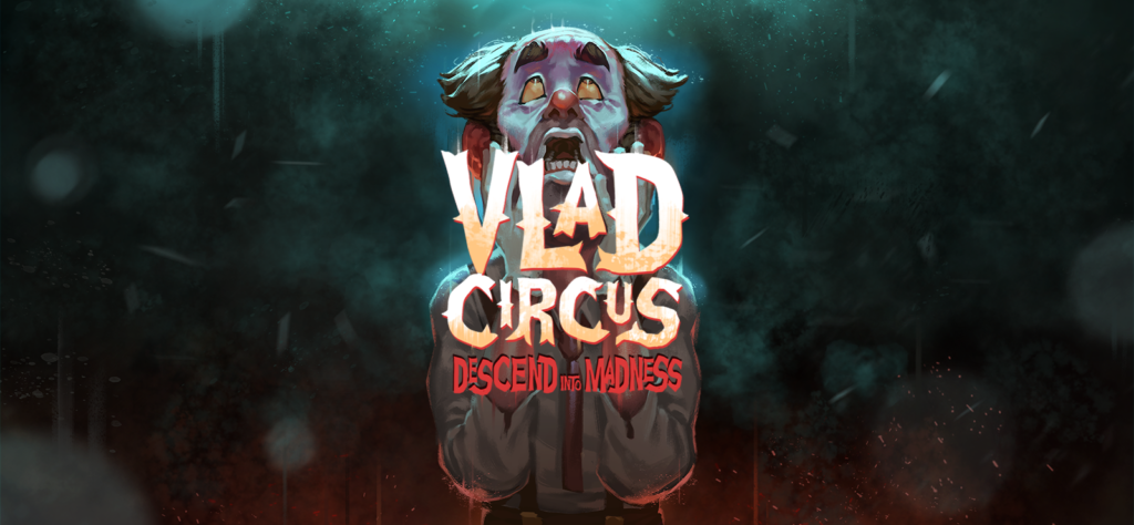 Vlad Circus Descend Into Madness