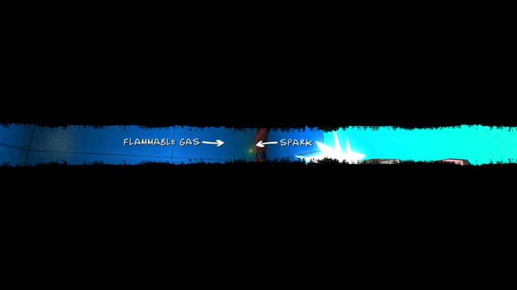 Skin Deep black bars fill the screen aside from a sliver of colour in the center of the screen. Two labels are shown, named "Flammable Gas" and "Spark"