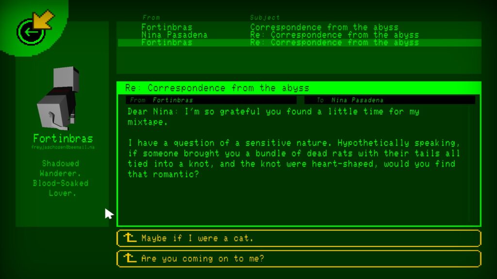 Skin Deep An email interface showing a cat called Fortinbras asking you to foward an email to 5 people or be cursed